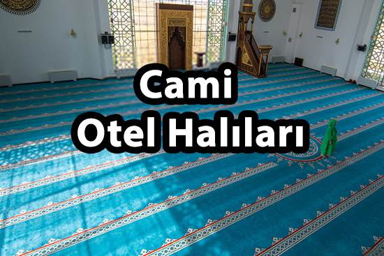 Cami ve Otel Halıları